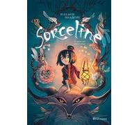 Sorceline. Vol. 1: Un giorno sarò fantasticologa!