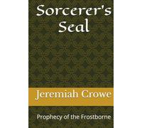 Sorcerer’s Seal: Prophecy of the Frostborne