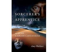 [Sorcerer's Apprentice: My Life with Carlos Castaneda] [By: Wallace, Amy] [December, 2007]