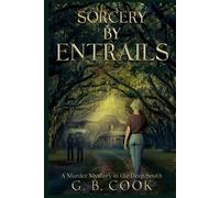 Sorcery by Entrails: A Murder Mystery in the Deep South