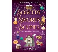 Sorcery, Swords & Scones: A Slice-of-Life Cozy Romantic Fantasy: A Cozy Romantic Fantasy: 2