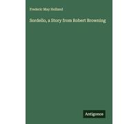 Sordello, a Story from Robert Browning