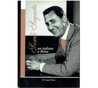 Sordi segreto. Un italiano a Roma. Catalogo della mostra (Roma, 10 luglio-18 settembre, 2004)