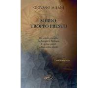 Sordo troppo presto. Da udente a sordo; da Sariano a Bologna. Con due parole sulla sordità attuale