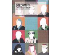 Sordomuti. L'invenzione del terrorismo come strumento di dialogo - Abdessa...