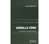 Sorella crisi. La richezza di un welfare povero