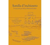 Sorella d'inchiostro. 23 racconti per Kaha Mohamed Arden