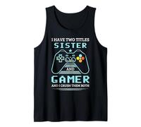 Sorella Gamer Ho Due Titoli Sorella E Gamer Canotta