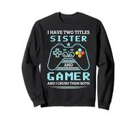 Sorella Gamer Ho Due Titoli Sorella E Gamer Felpa
