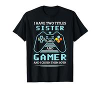 Sorella Gamer Ho Due Titoli Sorella E Gamer Maglietta