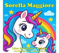 Sorella Maggiore - Libro da Colorare e Attività con Unicorni, Sirene e Altro Ancora!