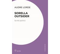 Sorella outsider. Scritti politici - Lorde Audre