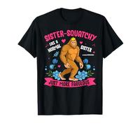 sorella squatch come una sorella normale solo più favoloso Maglietta