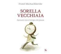 SORELLA VECCHIAIA - SEMERARO MICHAELDAVIDE - TS - TERRA SANTA