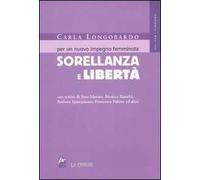 Sorellanza e libertà. Per un nuovo impegno femminista