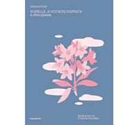 Sorelle, a voi non dispiace e altre poesie. Ediz. a colori. Con Poster