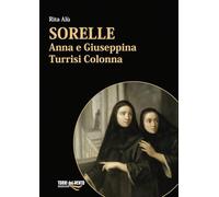 Sorelle. Anna e Giuseppina Turrisi Colonna