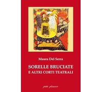 Sorelle bruciate e altri corti teatrali