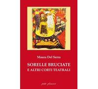 Sorelle bruciate e altri corti teatrali