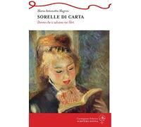 Sorelle di carta. Donne che si salvano nei libri