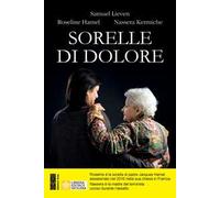 Sorelle di dolore - Lieven Samuel, Hamel Roseline, Kermiche Nassera