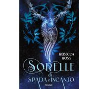 Sorelle di spada e incanto - Ross Rebecca