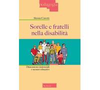 Sorelle e fratelli nella disabilità. Dimensioni esistenziali e scenari educativi