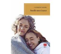 Sorelle non si nasce