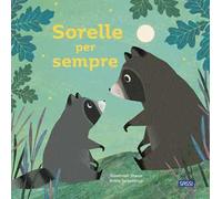 Libri Shane Susannah / Britta Teckentrup - Sorelle Per Sempre. Picture Books. Ed