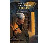 Libri Maurizio De Giovanni - Sorelle. Una Storia Di Sara