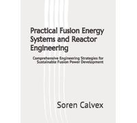 Soren Calvex Practical Fusion Energy Systems and Reactor Engineering (Tascabile)
