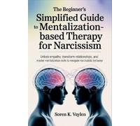 Soren K Vaylen The Beginner's Simplified Guide to Mentalization-Base (Tascabile)
