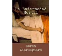 Soren Kierkegaard La Enfermedad Mortal (Spanish Edition) (Tascabile)