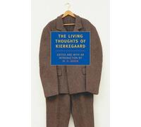 Soren Kierkegaard The Living Thoughts Of Kierkegaard (Tascabile)