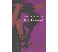 Soren Kierkegaard The Prayers of Kierkegaard (Tascabile)