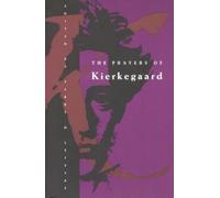 Soren Kierkegaard The Prayers of Kierkegaard (Tascabile)