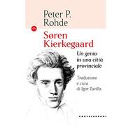 Soren Kierkegaard: Un genio in una città provinciale