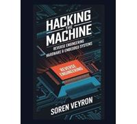 Soren Veyron Hacking the Machine (Tascabile)