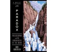 Roy Sorensen A Brief History of the Paradox (Tascabile)
