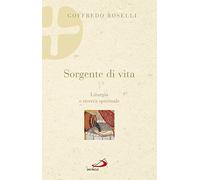 Sorgente di vita. Liturgia e ricerca spirituale