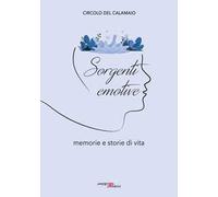 Sorgenti emotive. Memorie e storie di vita – Circolo del Calamaio Ivrea – Pedrini (2025)