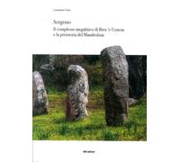 Sorgono. Il Complesso Megalitico di Biru 'e Concas e la Preistoria del Mandrolis