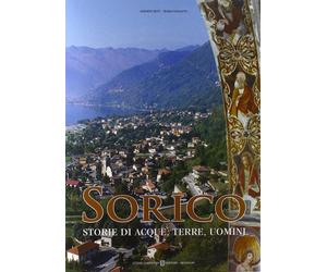 Sorico. Storia di Acque, Terre, Uomini - [Sampietro]