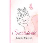 Sorolidarité - Recueil de Poésies bonbons: Livre léger et ensoleillé qui donne le sourire et à réfléchir - Poésie romantique, sororité, solidarité