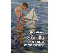 Sorolla O La Pintura Como Felicidad