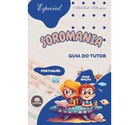 SOROMANIA Matemática Mágica: Ábaco Japonês para Crianças Ocidentais (idades de 5 a 14 anos) - Guia do tutor - Edição em Preto e Branco: Aumente a ... com Exercícios Adequados à Fisionomia
