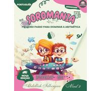 SOROMANIA Matemática Mágica: Ábaco Japonês para Crianças Ocidentais (idades de 5 a 14 anos) - Livro 2 de 5 - Edição em Preto e Branco: Aumente a ... - Inclui Recursos de Prática Interativos