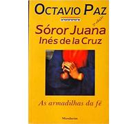 Soror Juana Ines De La Cruz - As Armadilhas Da Fe