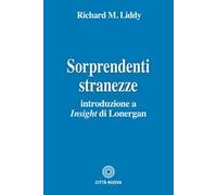 Sorprendenti stranezze. Introduzione a «Insight» di Lonergan