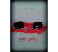 Sorprendila e falla felice